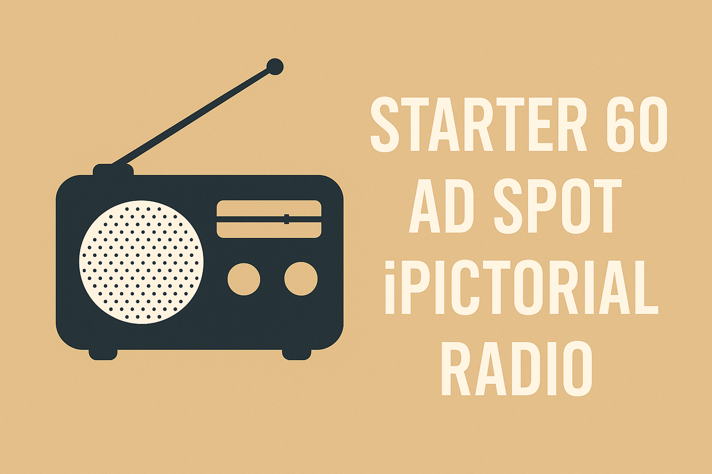Starter — 60-Second Radio Ad (iPictorial Radio)